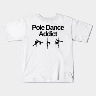 Pole Dance Addict - Pole Dance Design Kids T-Shirt